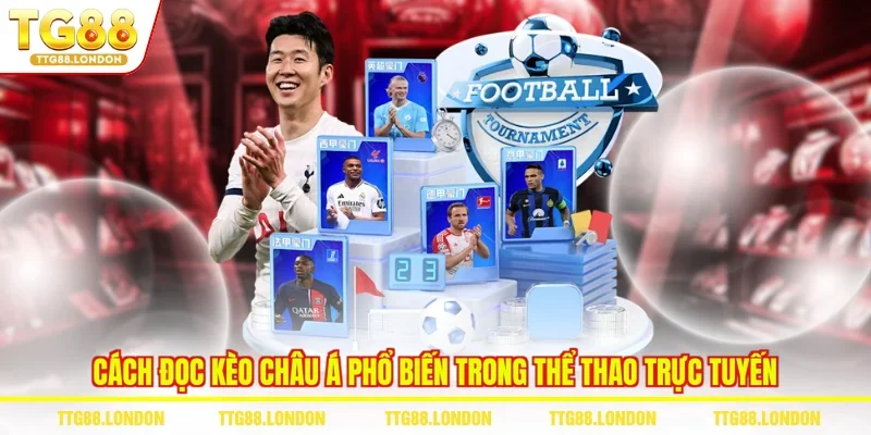 Cách đọc kèo Châu Á phổ biến trong thể thao trực tuyến