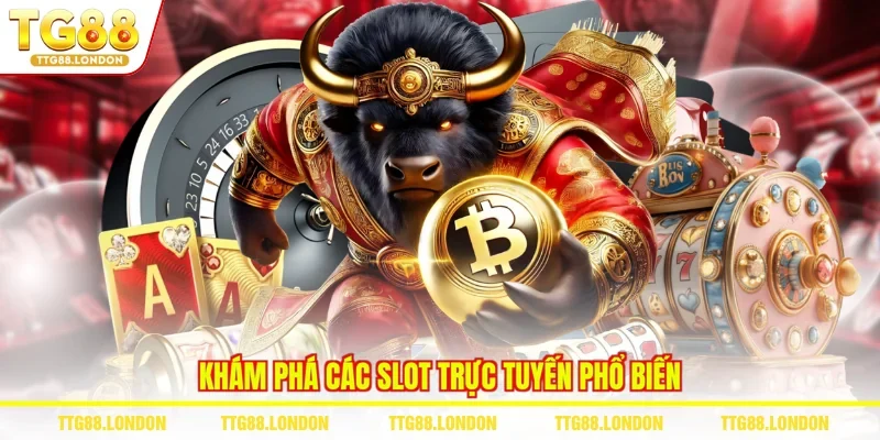Khám phá các slot trực tuyến phổ biến