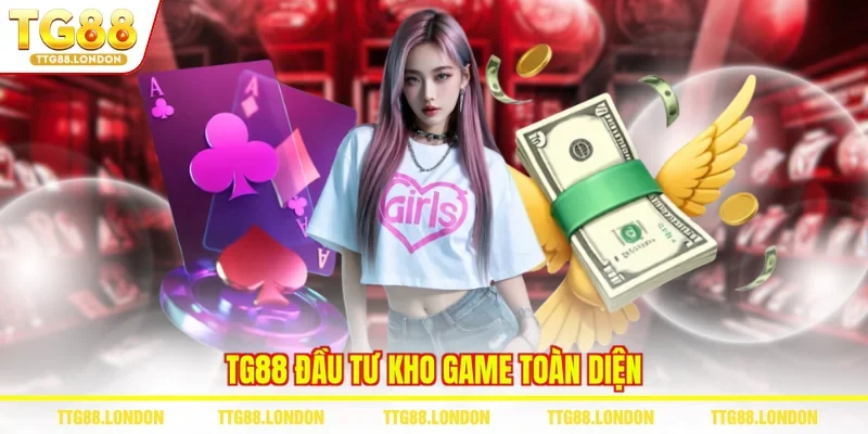 TG88 đầu tư kho game toàn diện