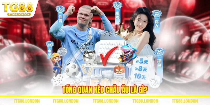 Tổng quan kèo châu âu là gì?